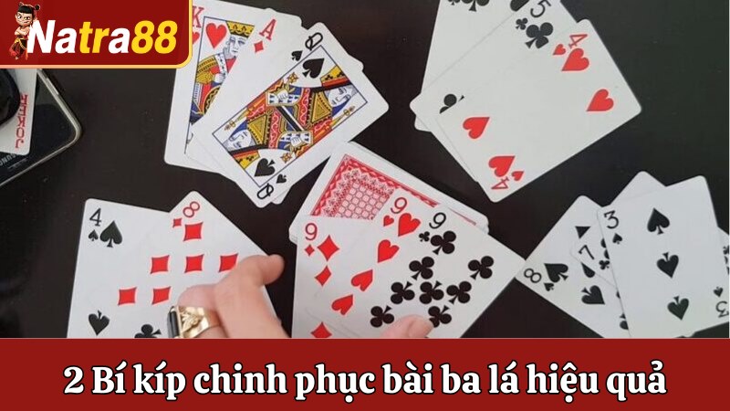 2 bí kíp chinh phục bài ba lá hiệu quả nhất