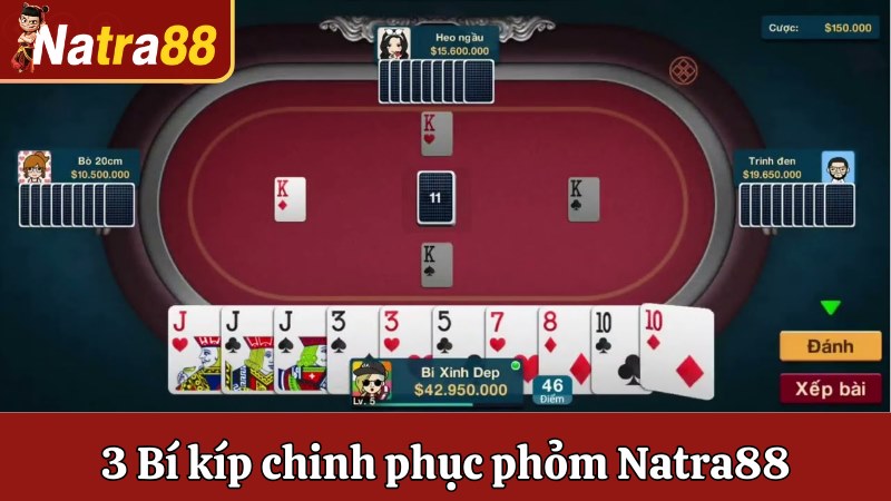 3 Bí kíp chinh phục phỏm Natra88 nên bỏ túi