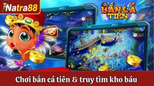 Bắn Cá Tiên Natra88 - Khám Phá Đại Dương & Truy Tìm Kho Báu