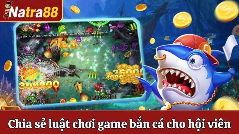 Chia sẻ luật chơi game bắn cá cho hội viên