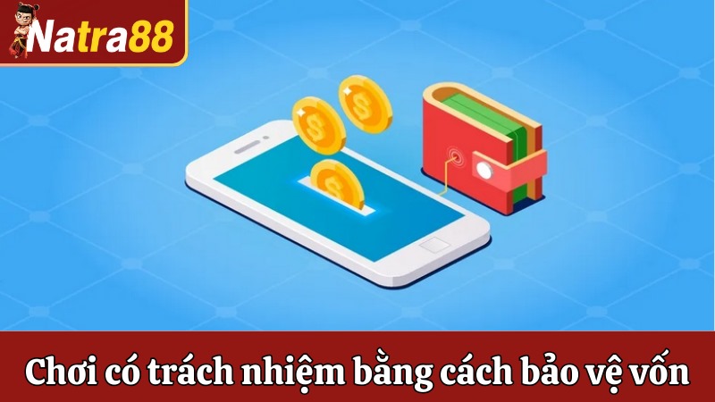 Chơi có trách nhiệm bằng cách bảo vệ vốn cược