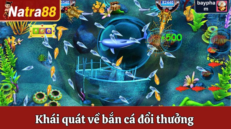 Giới thiệu khái quát nhất về bắn cá đổi thưởng