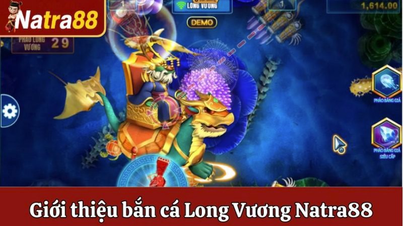 Khái quát về bắn cá Long Vương Natra88