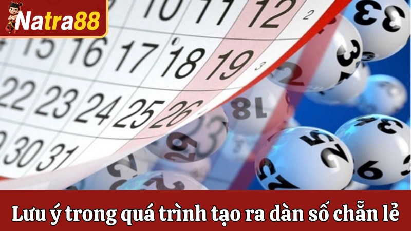 Lưu ý trong quá trình tạo ra dàn số chẵn lẻ