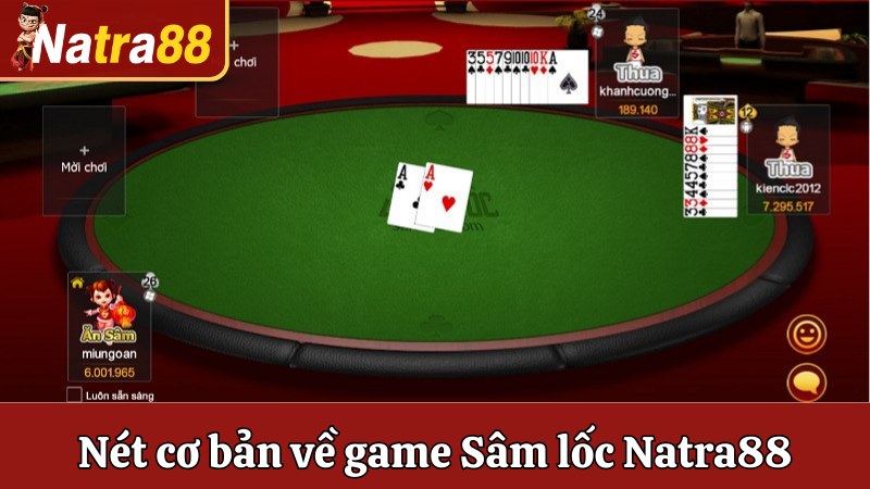 Nét cơ bản về game Sâm lốc Natra88