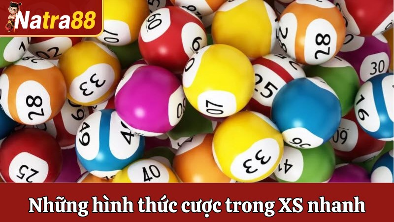Những hình thức cược trong XS nhanh