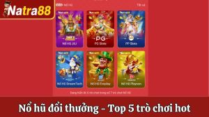 Nổ Hũ Đổi Thưởng - Top 5 Trò Chơi Hot Và Phổ Biến 2025