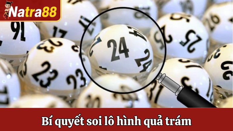 Soi lô hình quả trám là bí quyết được áp dụng nhiều