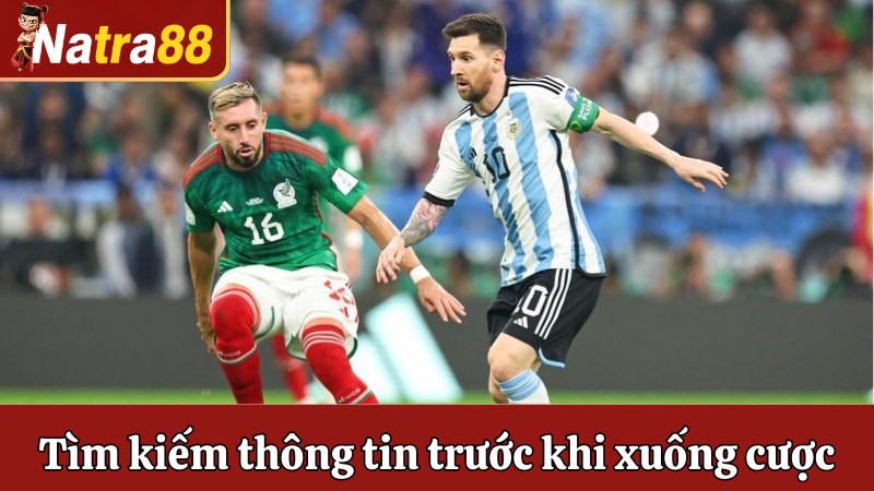 Tìm kiếm nhiều thông tin trước khi xuống cược